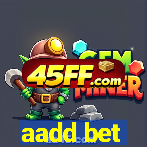 aadd bet